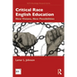 Critical Race English Education: New Visions, New Possibilities - Paperback