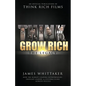 Think and Grow Rich: The Legacy: How the World's Leading Entrepreneurs, Thought Leaders, & Cultural Icons Achieve Success - Hardcover