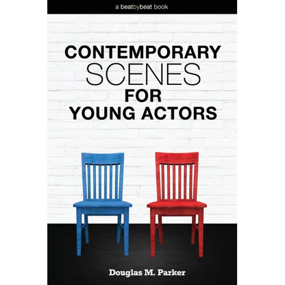Contemporary Scenes for Young Actors: 34 High-Quality Scenes for Kids and Teens - Paperback