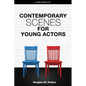 Contemporary Scenes for Young Actors: 34 High-Quality Scenes for Kids and Teens - Paperback