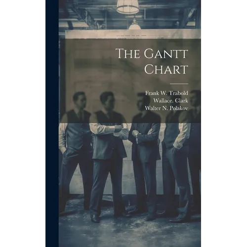 The Gantt Chart - Hardcover
