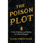 The Poison Plot: A Tale of Adultery and Murder in Colonial Newport - Hardcover