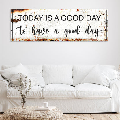 Today Is A Good Day Sign II