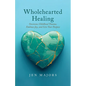 Wholehearted Healing - Paperback