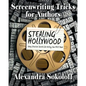 Screenwriting Tricks for Authors (and Screenwriters!): STEALING HOLLYWOOD: Story structure secrets for writing your BEST book - Paperback