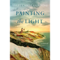 Painting the Light - Hardcover