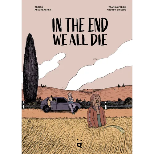 In the End We All Die: A Graphic Novel - Hardcover