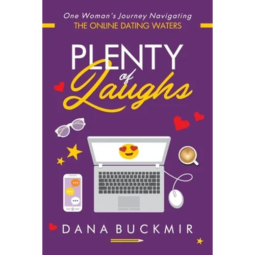 Plenty of Laughs: One Woman's Journey Navigating the Online Dating Waters - Paperback