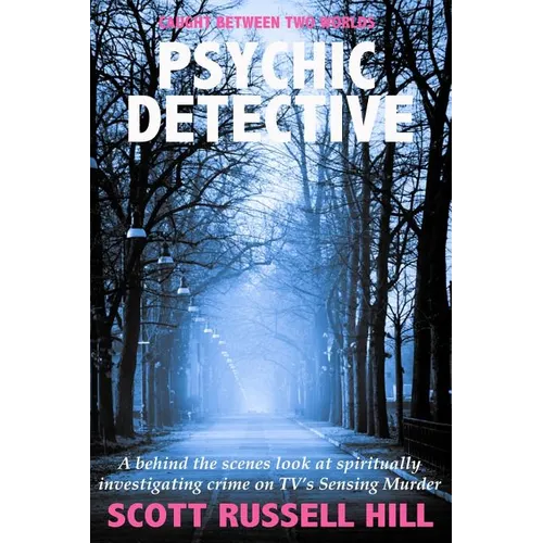 Psychic Detective: A behind the scenes look at spiritually investigating crime on TV's Sensing Murder - Paperback