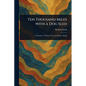 Ten Thousand Miles With a Dog Sled - Paperback