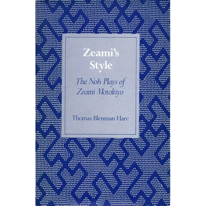 Zeamiâ (Tm)S Style: The Noh Plays of Zeami Motokiyo - Paperback
