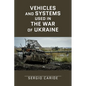 Vehicles and systems in the War of Ukraine: A Military Guide - Paperback