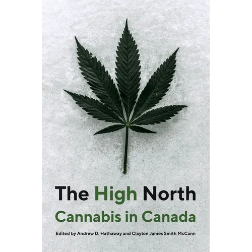 The High North: Cannabis in Canada - Paperback
