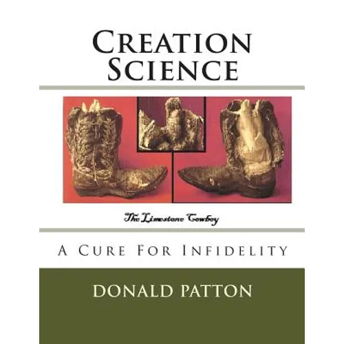 Creation Science: A Cure For Infidelity - Paperback