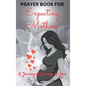 Prayer Book for Expecting Mothers: A Journey of Courage and Love - Hardcover
