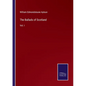 The Ballads of Scotland: Vol. I - Paperback