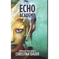 ECHO Academy: Alien Romance Meets Science Fiction Adventure - Hardcover