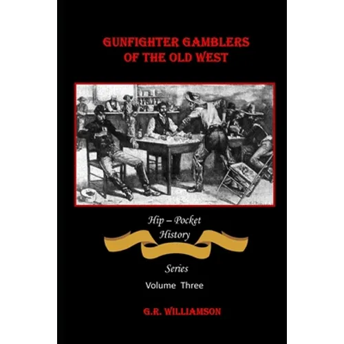 Gambling Gunfighters of the Old West - Paperback