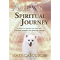 Ally's Spiritual Journey: A Story of Beating the Odds and Surviving Surgery with Spiritual Healing - Hardcover