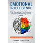 Emotional Intelligence: The Complete Psychologist's Guide to Mastering Social Skills (A Step-by-step Guide for Beginners to Increase Eq Skills - Paperback