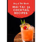 Mai Tai: 31 Cocktail Recipes of the King of Tiki Drinks - Paperback