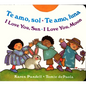 Te Amo, Sol-Te Amo, Luna/I Love You, Sun-I Love You, Moon - Board Book