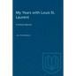 My Years with Louis St. Laurent: A Political Memoir - Paperback