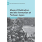 Student Radicalism and the Formation of Postwar Japan - Hardcover
