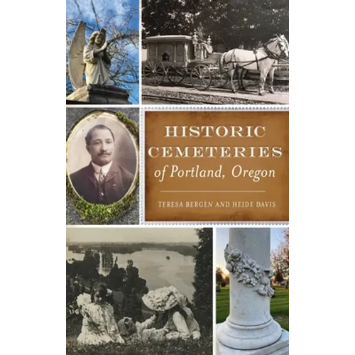 Historic Cemeteries of Portland, Oregon - Hardcover