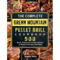 The Complete Green Mountain Pellet Grill Cookbook: 500 Quick, Savory and Creative Recipes to Reset & Energize Your Body - Hardcover