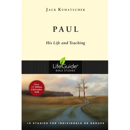 Paul: His Life and Teaching: 10 Studies for Individuals or Groups - Paperback