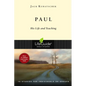 Paul: His Life and Teaching: 10 Studies for Individuals or Groups - Paperback