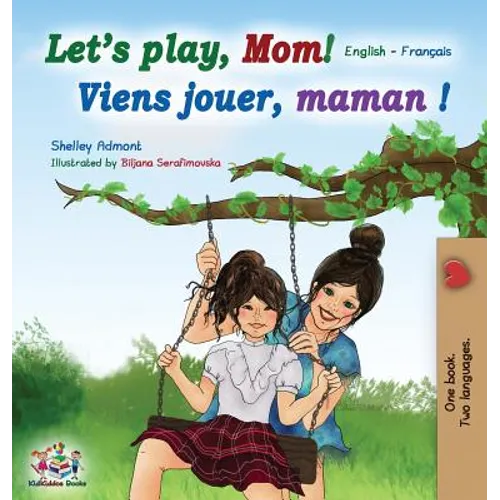 Let's play, Mom!: English French - Hardcover