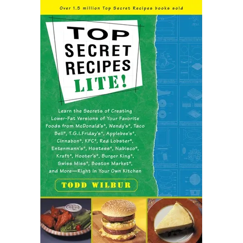 Top Secrets Recipes-Lite!: Creating Reduced-Fat Kitchen Clones of America's Favorite Brand-Name Foods - Paperback