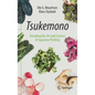 Tsukemono: Decoding the Art and Science of Japanese Pickling - Hardcover