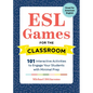 ESL Games for the Classroom: 101 Interactive Activities to Engage Your Students with Minimal Prep - Paperback