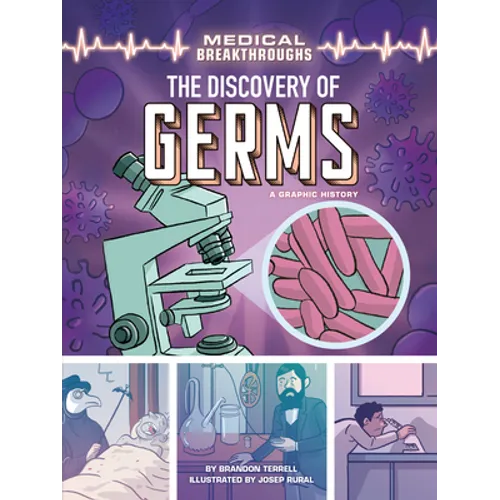 The Discovery of Germs: A Graphic History - Paperback
