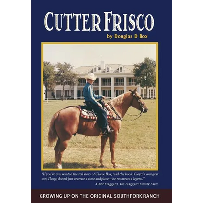 Cutter Frisco: Growing Up on the Original Southfork Ranch: A Memoir - Hardcover