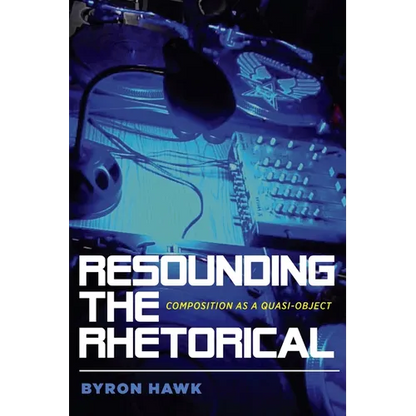 Resounding the Rhetorical: Composition as a Quasi-Object - Paperback
