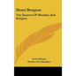 Henri Bergson: Two Sources of Morality and Religion - Hardcover
