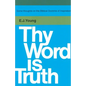 Thy Word is Truth: - Paperback