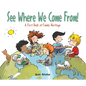 See Where We Come From!: A First Book of Family Heritage - Hardcover