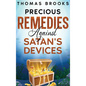 Precious Remedies Against Satan's Devices - Hardcover
