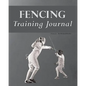 Fencing Training Journal - Paperback