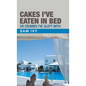 Cakes I'Ve Eaten in Bed or Crumbs I'Ve Slept With. - Hardcover