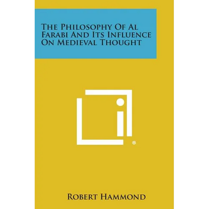 The Philosophy of Al Farabi and Its Influence on Medieval Thought - Paperback