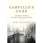 Carville's Cure: Leprosy, Stigma, and the Fight for Justice - Hardcover