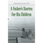 A Father's Stories For His Children - Hardcover