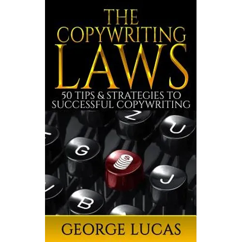 The Copywriting Laws: 50 Tips & Strategies to successful Copywriting - Paperback