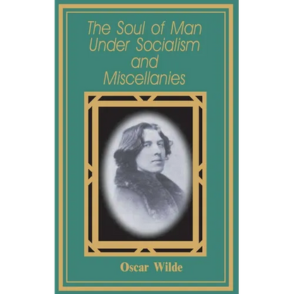 The Soul of Man Under Socialism - Paperback